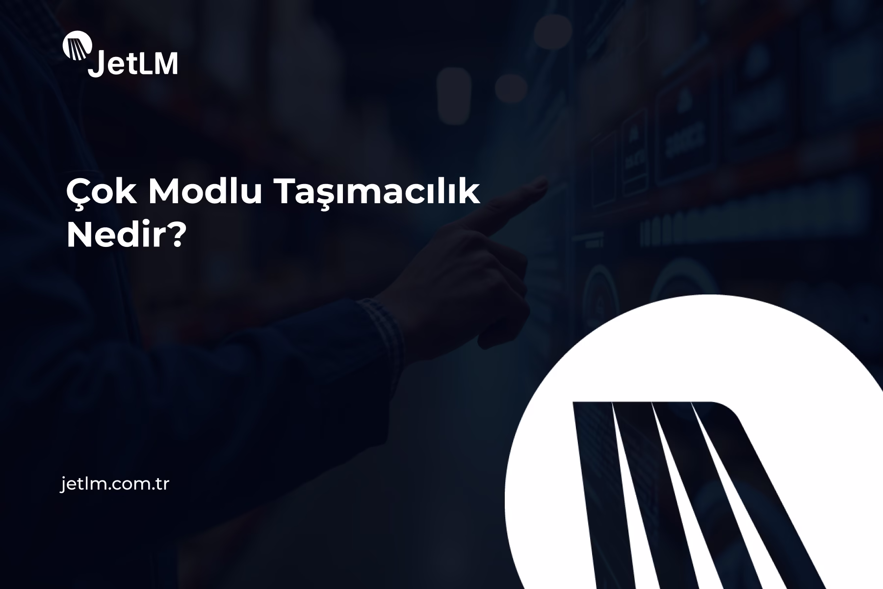 Çok Modlu Taşımacılık Nedir
